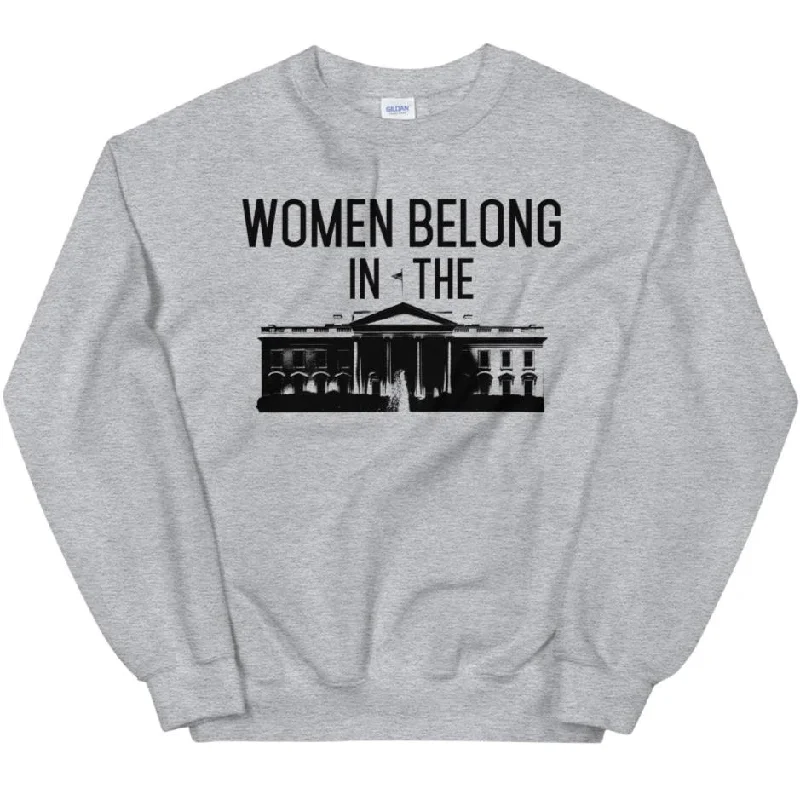 Women Belong In The White House -- Sweatshirt Hoodie with Neon Bright Vibrant